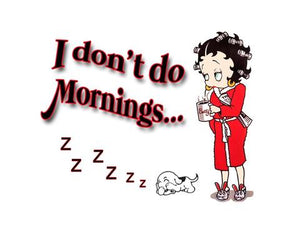 Betty Boop Magnet I Don'st do Mornings....